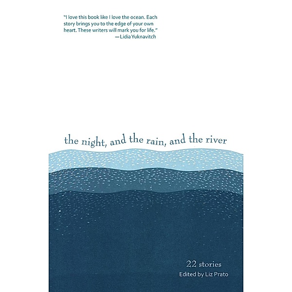 The Night, and the Rain, and the River, Scott Sparling, Joanna Rose, Sage Cohen