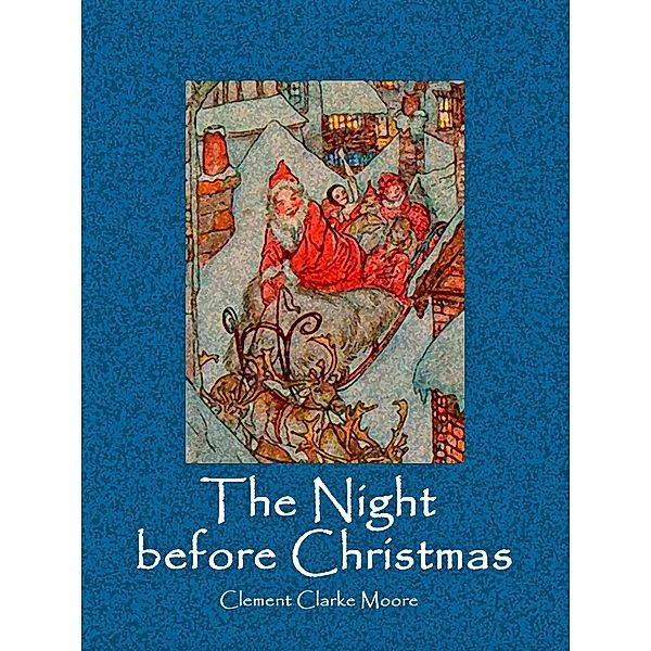 The Night before Christmas, Clement Clarke Moore