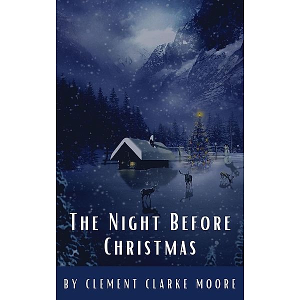 The Night Before Christmas (Illustrated), Clement C. Moore, Classics Hq, Clement Clarke Moore