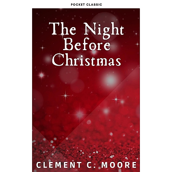 The Night Before Christmas (Illustrated), Clement C. Moore, Pocket Classic, Clement Clarke Moore
