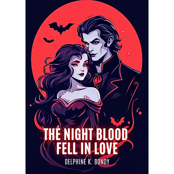 The Night Blood Fell in Love, Delphine K. Bondy