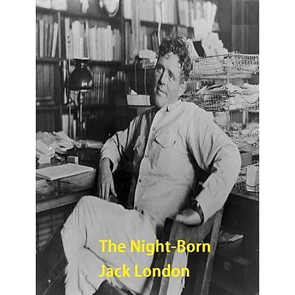 The Night-Born / Vintage Books, JACK LONDON