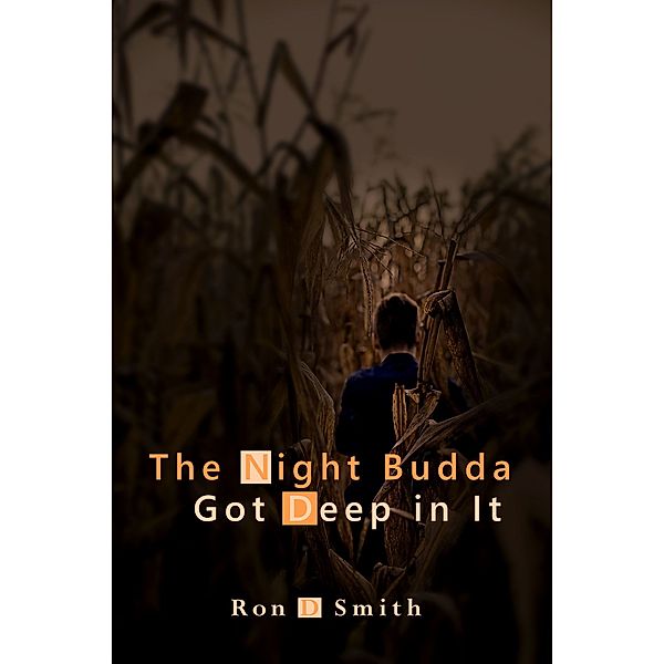 The Night Budda Got Deep in It, Ron D Smith