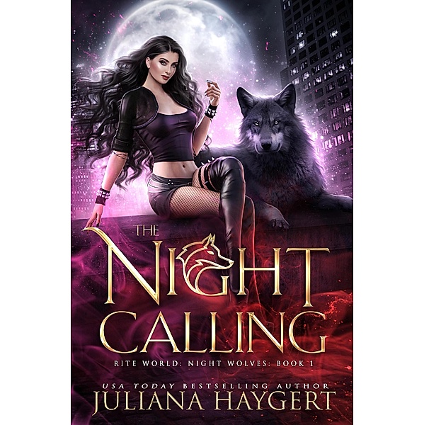 The Night Calling (Rite World: Night Wolves, #1) / Rite World: Night Wolves, Juliana Haygert