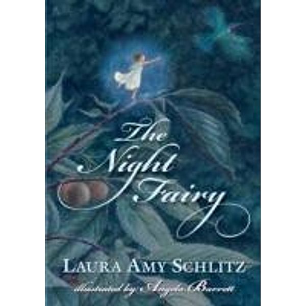 The Night Fairy, Laura A. Schlitz