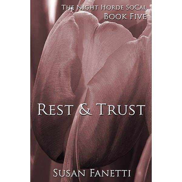 The Night Horde SoCal: Rest & Trust, Susan Fanetti