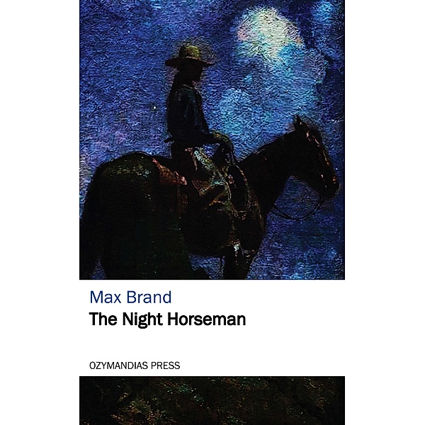 The Night Horseman, Max Brand