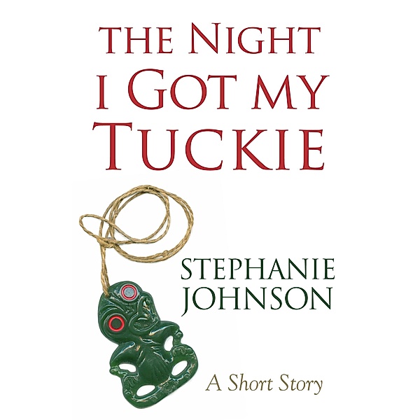 The Night I Got My Tuckie, Stephanie Johnson