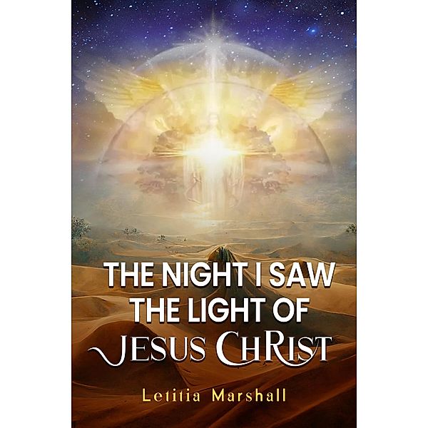 The Night I Saw the Light of Jesus Christ, Letitia Marshall