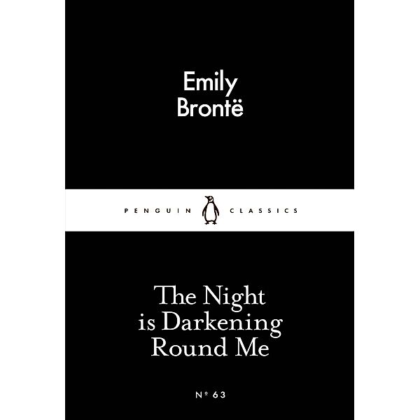 The Night is Darkening Round Me / Penguin Little Black Classics, Emily Brontë