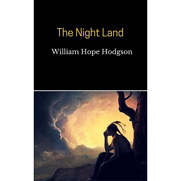 The Night Land, William Hope Hodgson