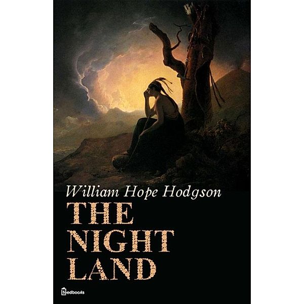 The Night Land, William Hope Hodgson