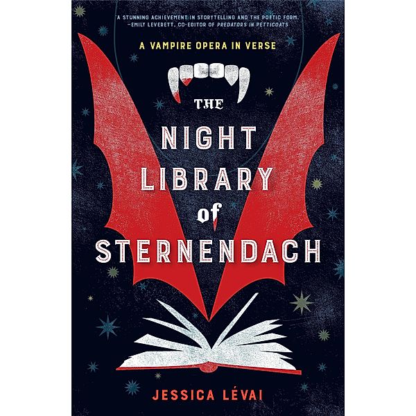 The Night Library of Sternendach: A Vampire Opera in Verse, Jessica Lévai