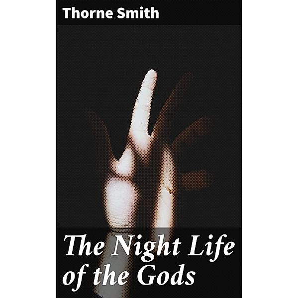 The Night Life of the Gods, Thorne Smith