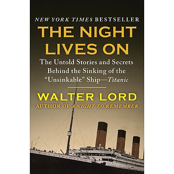 The Night Lives On / The Titanic Chronicles, Walter Lord