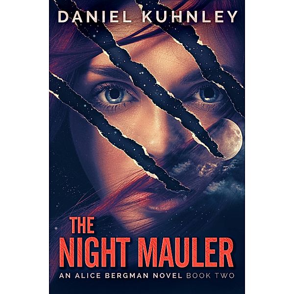 The Night Mauler (An Alice Bergman Novel, #2) / An Alice Bergman Novel, Daniel Kuhnley