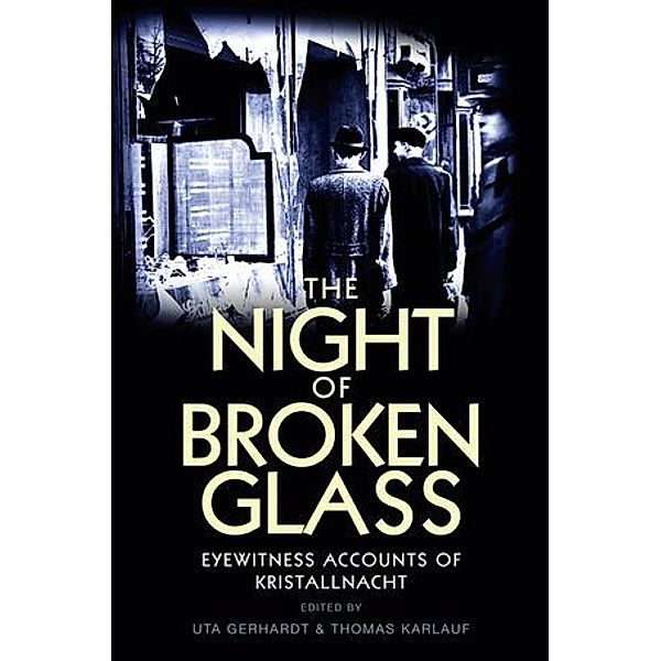The Night of Broken Glass, Uta Gerhardt, Thomas Karlauf