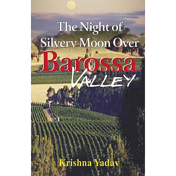 The Night of Silvery Moon over Barossa Valley, Krishna Yadav