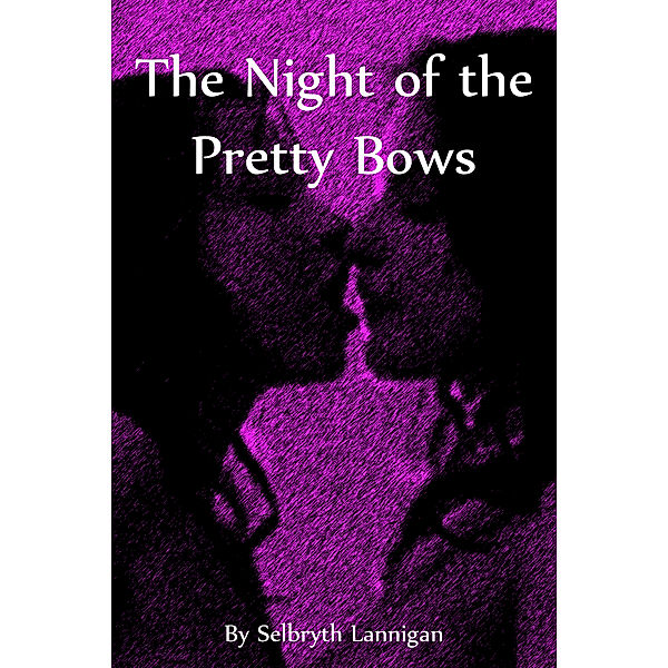 The Night of the Pretty Bows, Selbryth Lannigan