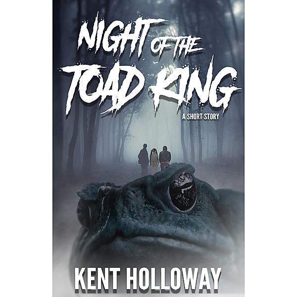 The Night of the Toad King, Kent Holloway