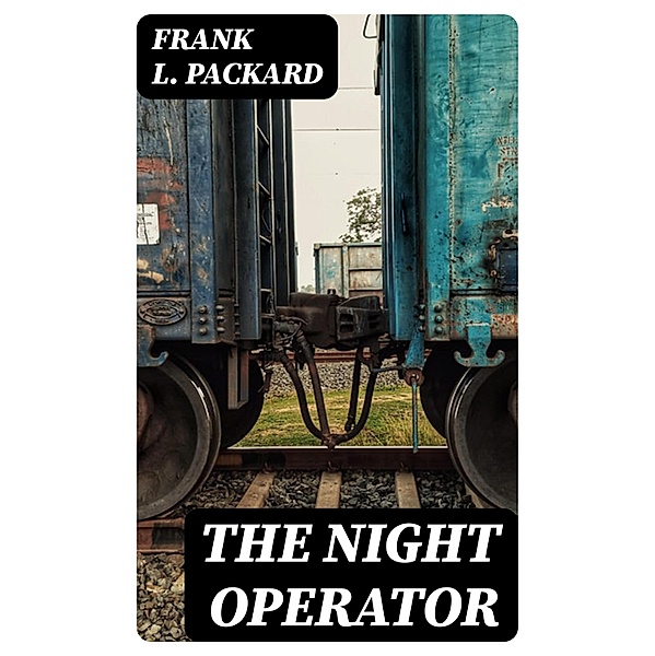 The Night Operator, Frank L. Packard
