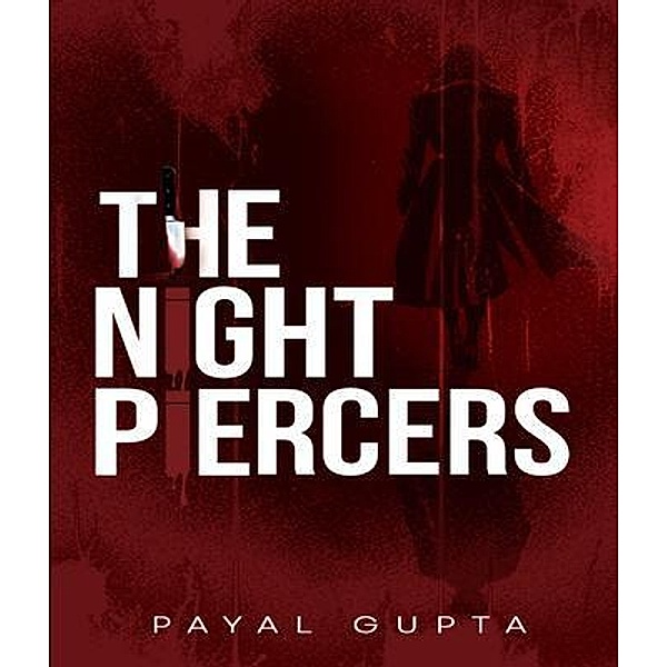 THE NIGHT PIERCERS, Payal Gupta