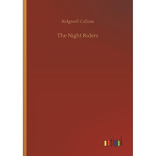 The Night Riders, Ridgwell Cullum