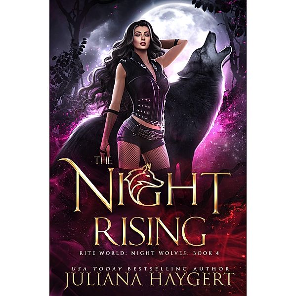 The Night Rising (Rite World: Night Wolves, #4) / Rite World: Night Wolves, Juliana Haygert