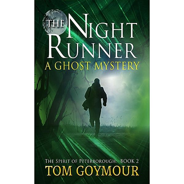 The Night Runner (The Spirit of Peterborough, #2) / The Spirit of Peterborough, Tom Goymour