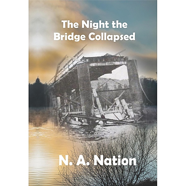 The Night the Bridge Collapsed, N. A. Nation