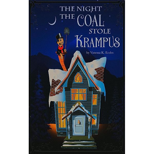 The Night the Coal Stole Krampus, Vanessa K. Eccles