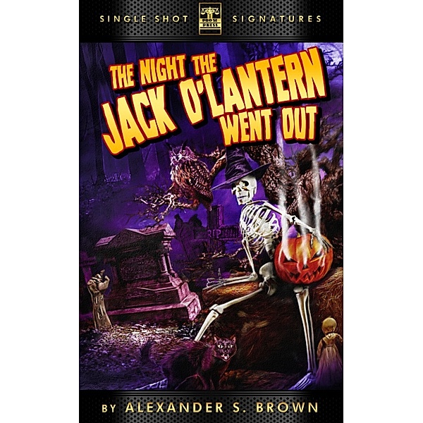 The Night the Jack O'Lantern Went Out, Alexander S. Brown
