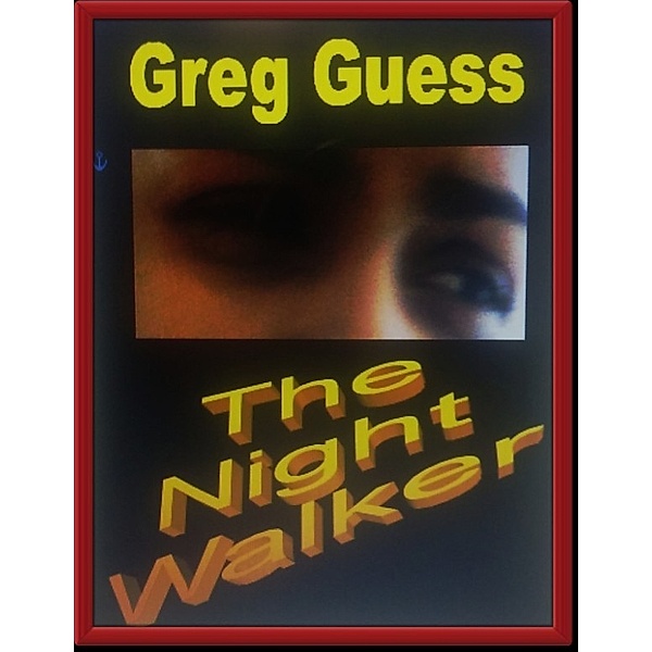 The Night Walker, Gregory Guess
