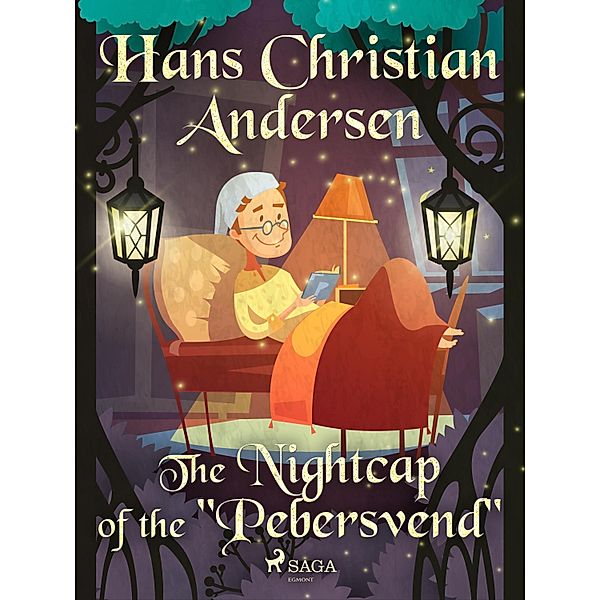 The Nightcap of the Pebersvend / Hans Christian Andersen's Stories, H. C. Andersen
