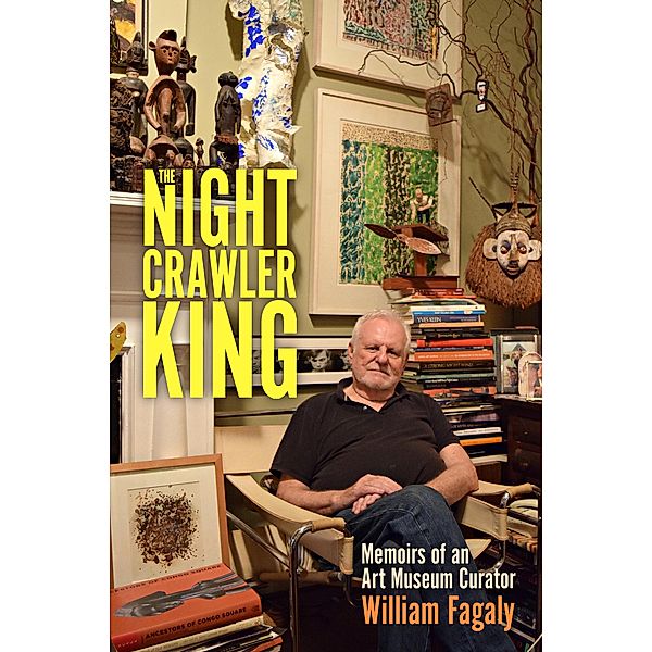 The Nightcrawler King / Willie Morris Books in Memoir and Biography, William Fagaly