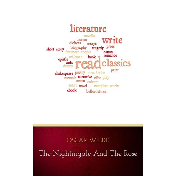 The Nightingale and the Rose (Original 1888 Edition): Annotated, Oscar Wilde