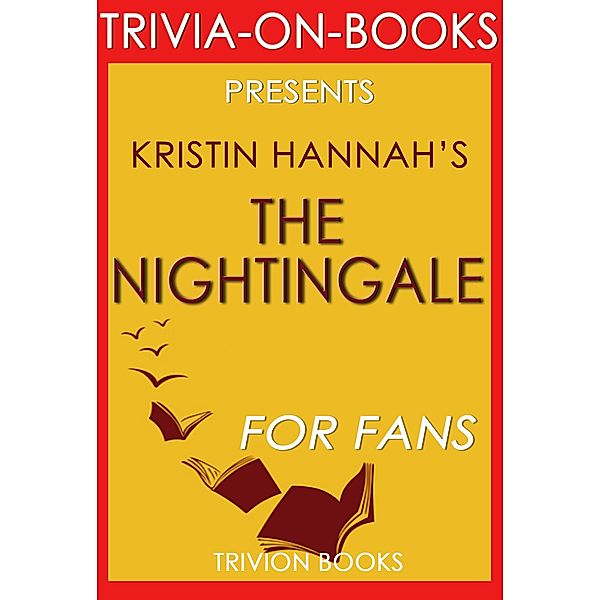 The Nightingale by Kristin Hannah (Trivia-On-Books) / Trivia-On-Books, Trivion Books