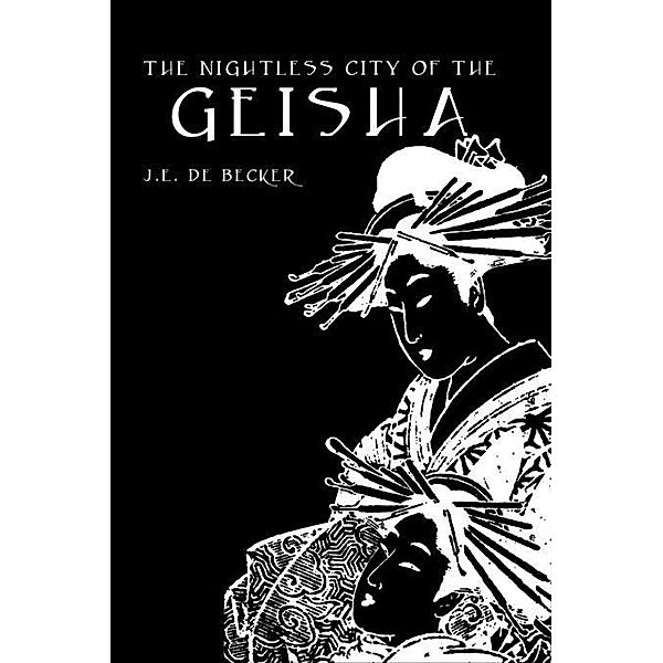 The Nightless City of The Geisha, D. E. de Becker