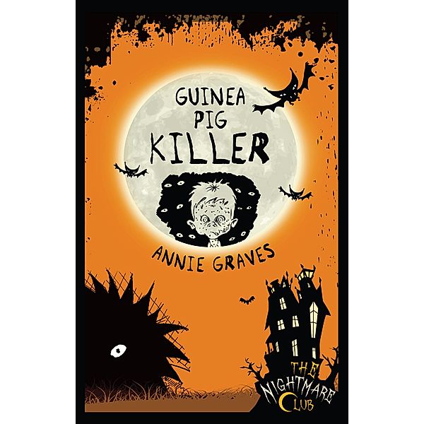 The Nightmare Club: Guinea Pig Killer / Little Island Books, Annie Graves