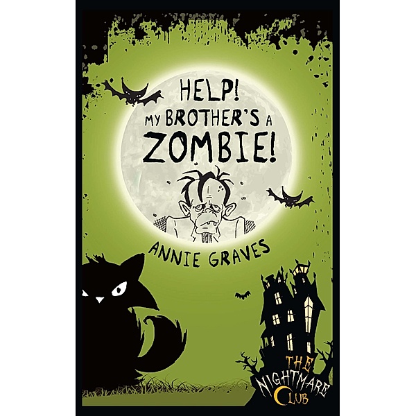 The Nightmare Club: Help! My Brother's A Zombie! / Little Island Books, Annie Graves
