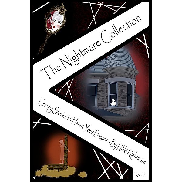 The Nightmare Collection - Creepy Stories to Haunt Your Dreams / The Nightmare Collection, Nikki Nightmare