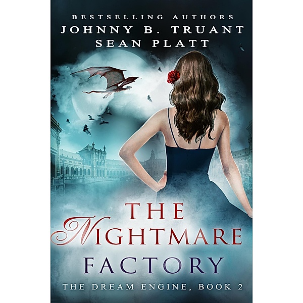 The Nightmare Factory (The Dream Engine, #2) / The Dream Engine, Sean Platt, Johnny B. Truant