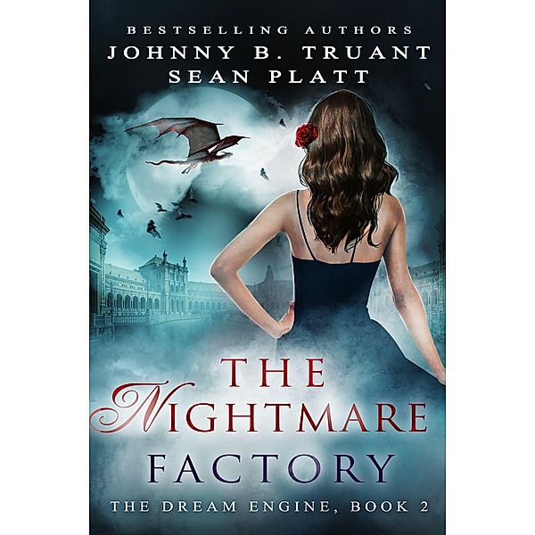 The Nightmare Factory (The Dream Engine, #2) / The Dream Engine, Johnny B. Truant, Sean Platt