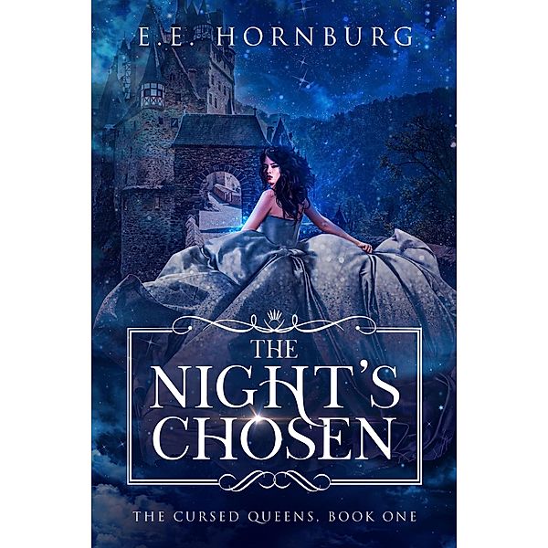 The Night's Chosen (The Cursed Queens, #1) / The Cursed Queens, E. E. Hornburg