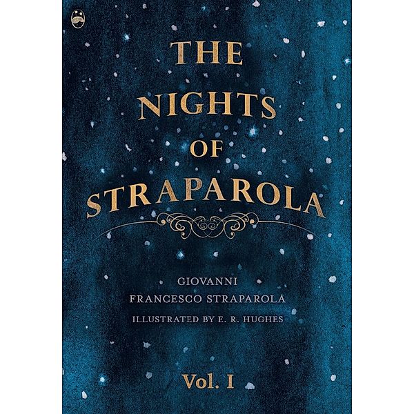 The Nights of Straparola - Vol I, Giovanni Francesco Straparola, W. G. Waters, E. R. Hughes