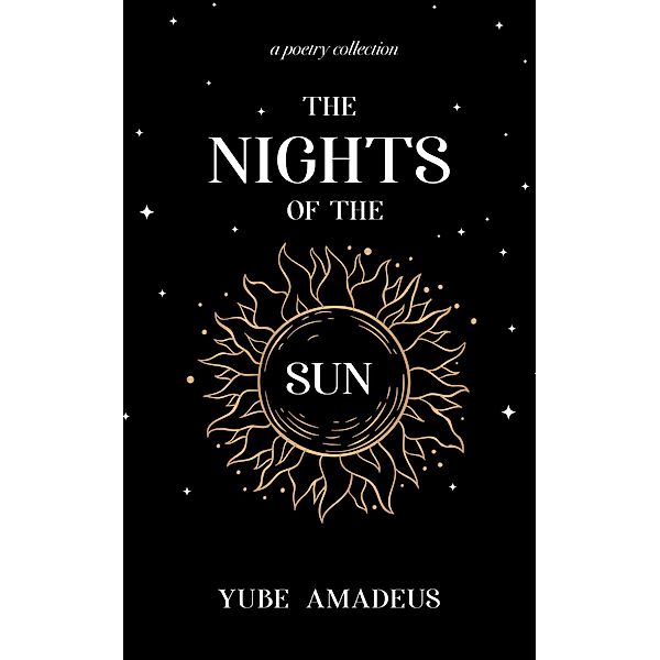 The Nights of the Sun (Galaxy in Poetry, #1) / Galaxy in Poetry, Yube Amadeus