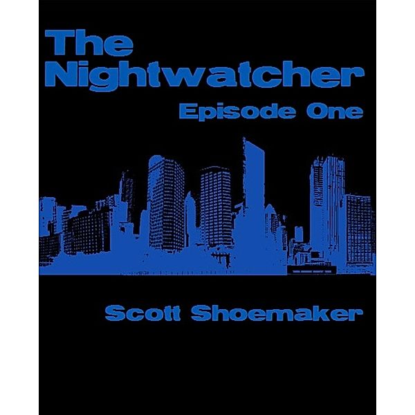 The Nightwatcher: Episode One, Scott Shoemaker
