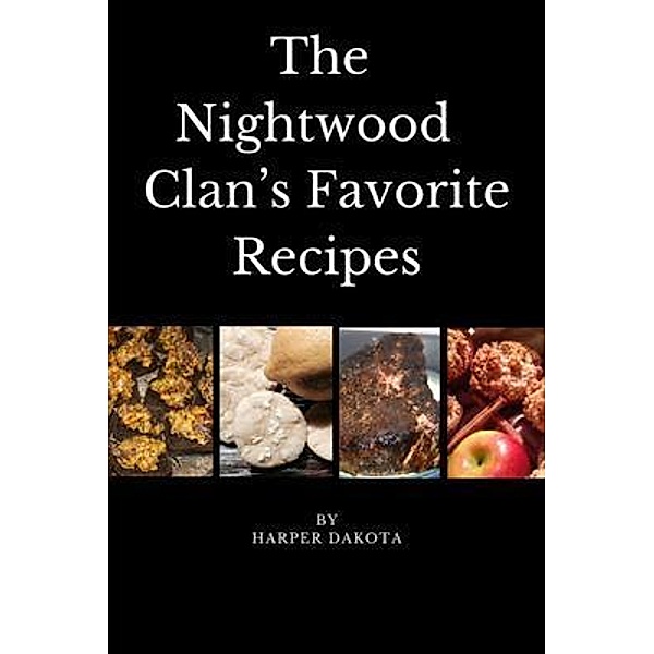 The Nightwood Clan's Favorite Recipes / The Nightwood Clan, Harper Dakota