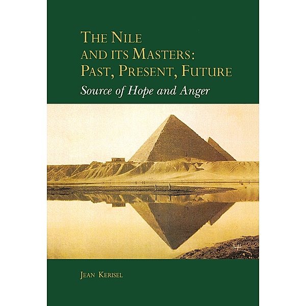 The Nile and Its Masters: Past, Present, Future, Jean Kerisel