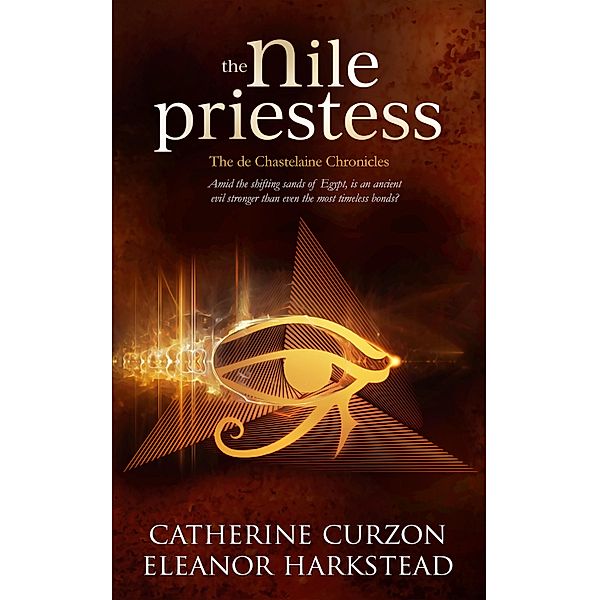 The Nile Priestess / The de Chastelaine Chronicles Bd.3, Catherine Curzon, Eleanor Harkstead